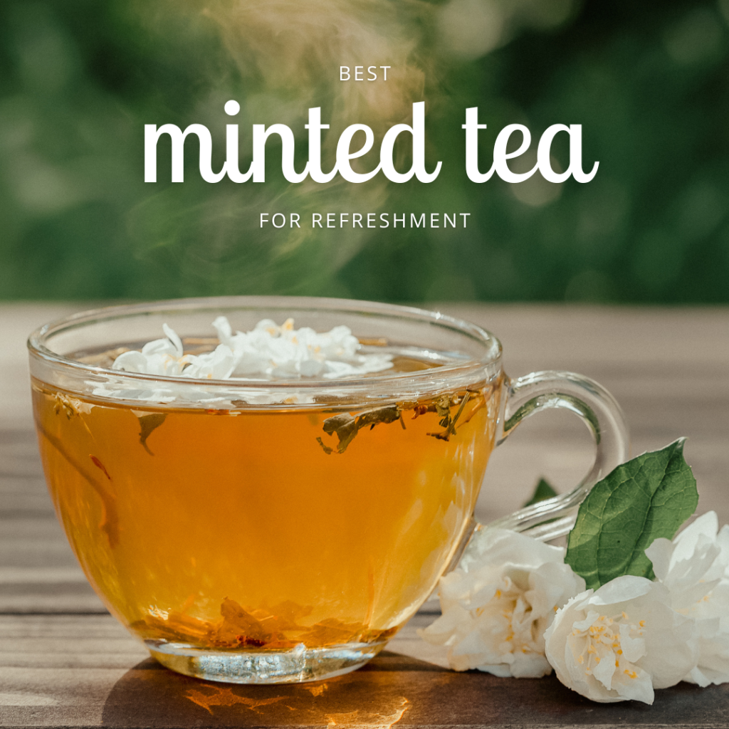 10 Refreshing minted tea recipes try at home